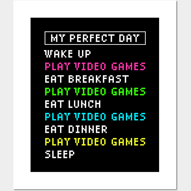 My Perfect Day Video Games Funny Gaming Wall Art by MadeByBono